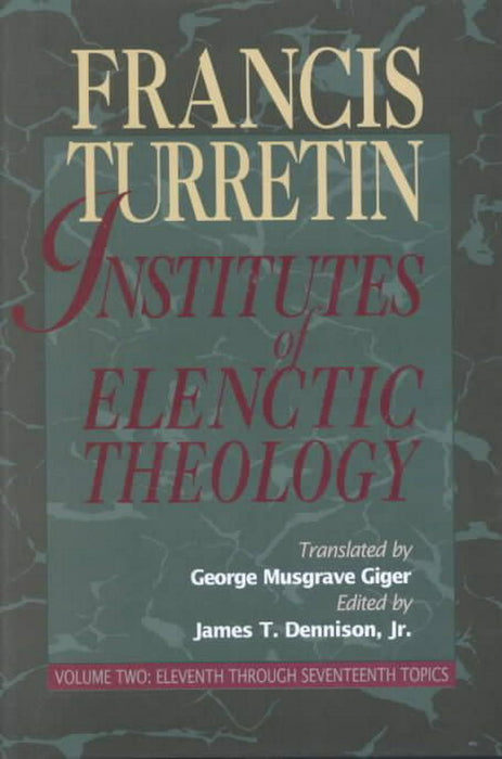 Institutes of Elenctic Theology Vol. 2