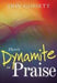 There's Dynamite In Praise Paperback Book - Don Gossett - Re-vived.com