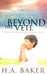 Visions Beyond The Veil Paperback Book - H A Baker - Re-vived.com