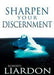 Sharpen Your Discernment Paperback Book - Roberts Liardon - Re-vived.com