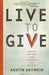 Live to Give: Let God Turn Your Talents into Miracles - Gutwein, Austin - Re-vived.com