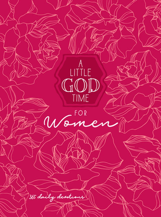 A Little God Time for Women: 365 Daily Devotional