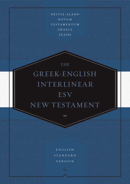 Greek-English Interlinear ESV New Testament: Nestle-Aland No