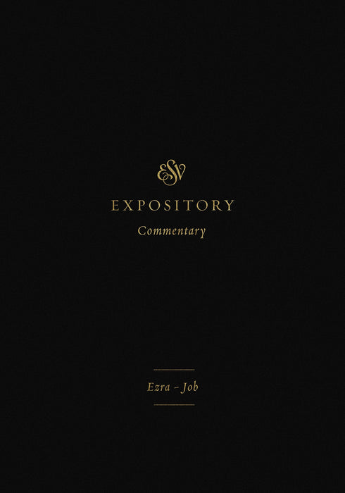 ESV Expository Commentary: Ezra-Job