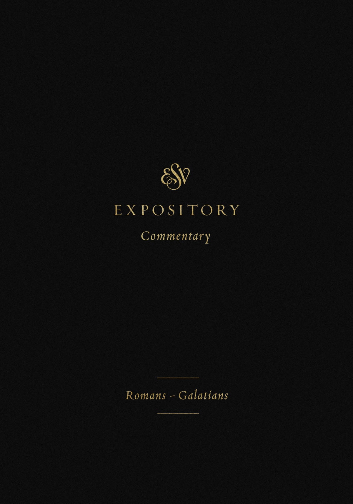 ESV Expository Commentary: Romans-Galatians — Aslan Christian Books