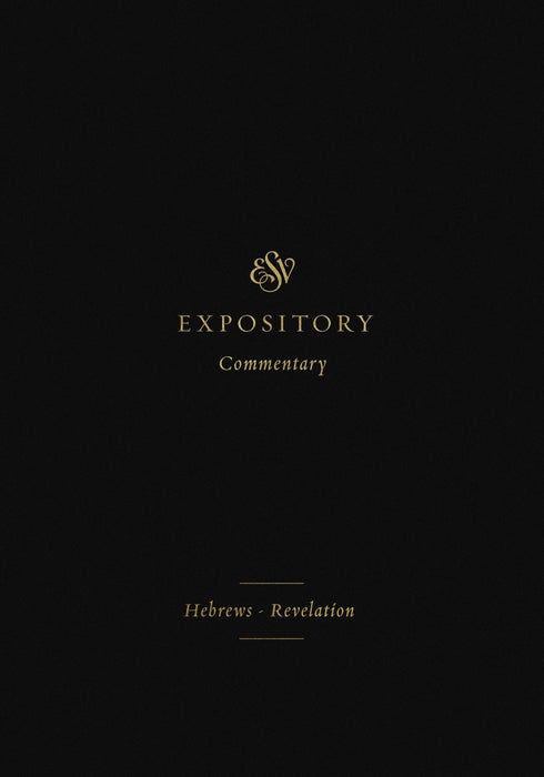 ESV Expository Comm. Hebrews - Revelation