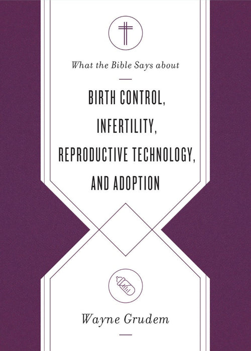 What the Bible Says about Birth Control, Infertility, Reprod
