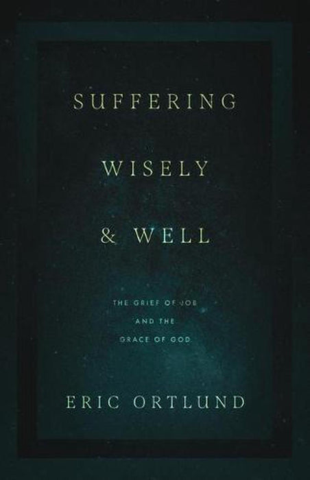 Suffering Wisely and Well