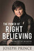 The Power Of Right Believing Paperback - Joseph Prince - Re-vived.com