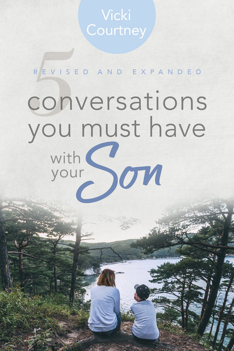 5 Conversations You Must Have with Your Son, Revised Edition