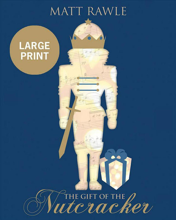The Gift of the Nutcracker Large Print