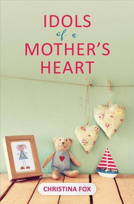 Idols of a Mother's Heart