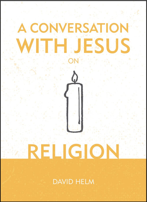 A Conversation With Jesus On Religion