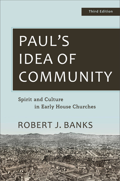 Paul's Idea of Community, 3rd Edition
