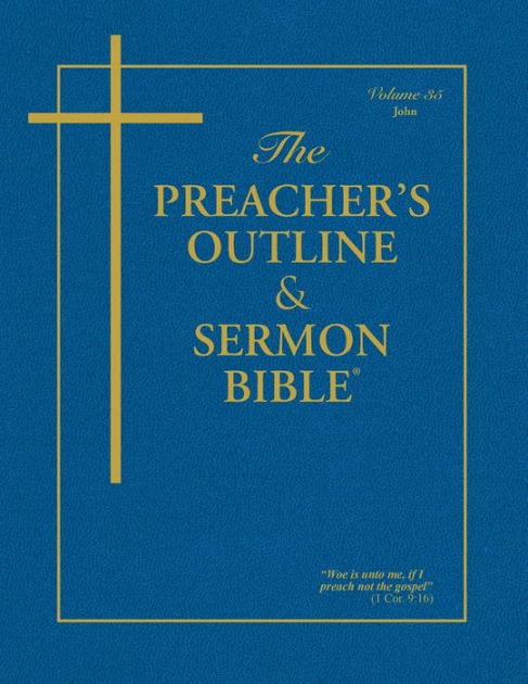 KJV Preacher's Outline & Sermon Bible: John