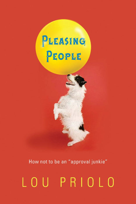 Pleasing People: How Not to Be an 'Approval Junkie'