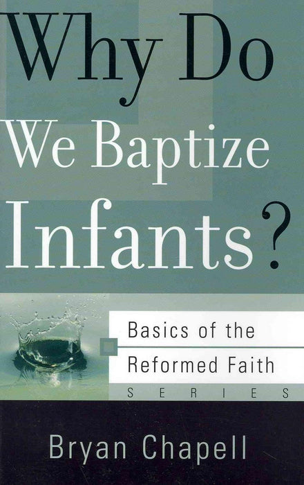 Why Do We Baptize Infants?