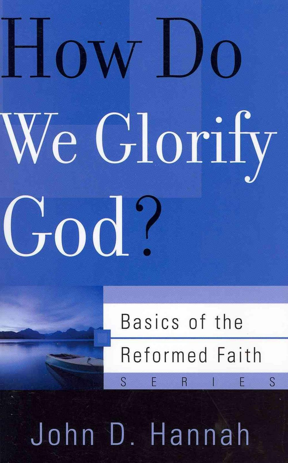 How Do We Glorify God? — Aslan Christian Books