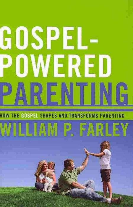 Gospel-Powered Parenting