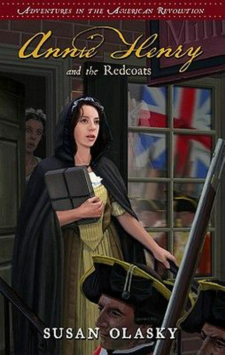 Annie Henry and the Redcoats: Book 4