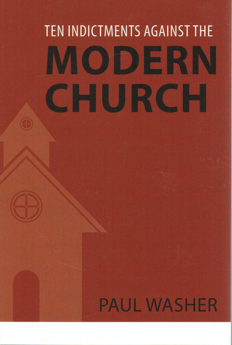 Ten Indictments Against The Modern Church