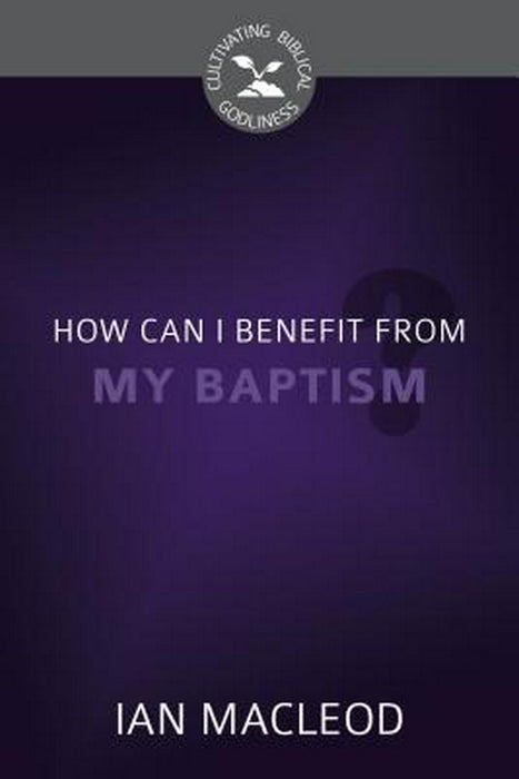 How Can I Benefit From My Baptism?