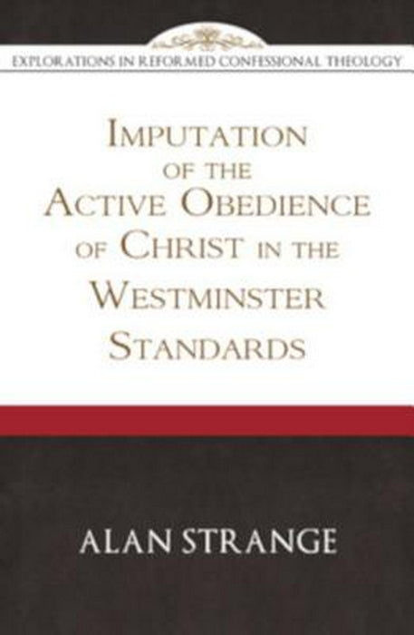 The Imputation of the Active Obedience of Christ