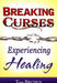 Breaking Curses, Experiencing Healing Paperback Book - Tom Brown - Re-vived.com