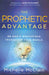 The Prophetic Advantage Paperback Book - Michelle McClain - Re-vived.com