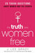 The Truth Sets Women Free Paperback Book - J Lee Grady - Re-vived.com