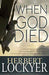 When God Died Paperback - Herbert Lockyer - Re-vived.com