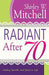 Radiant After 70 Paperback - Shirley Mitchell - Re-vived.com
