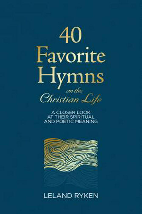 40 Favourite Hymns of the Christian Life