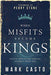 When Misfits Become Kings Paperback - Mark Casto - Re-vived.com