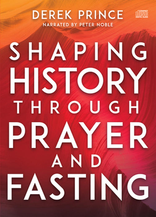 Shaping History Through Prayer and Fasting
