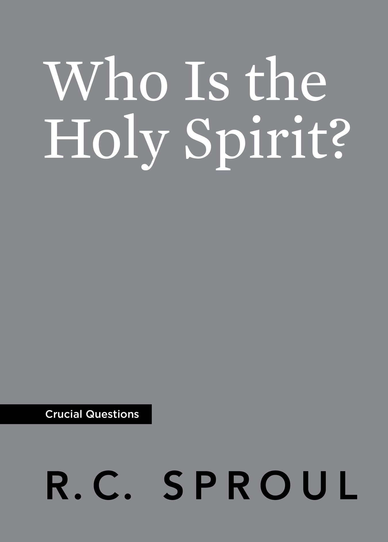 Crucial  Questions by R. C. Sproul