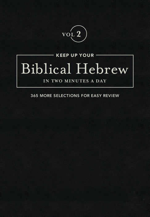 Keep Up Your Biblical Hebrew In Two Minutes A Day Vol. 2