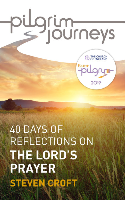 Pilgrim Journeys: The Lord's Prayer