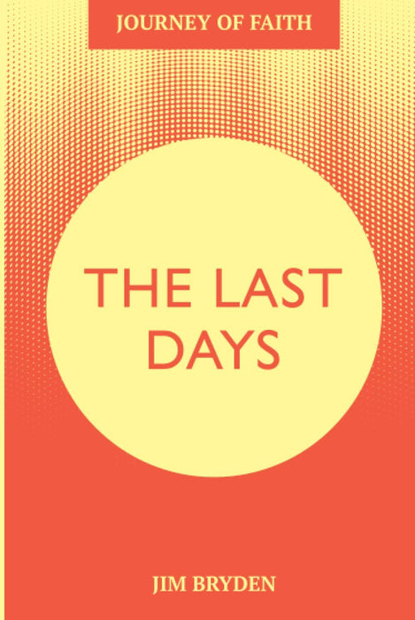 Journey of Faith: The Last Days