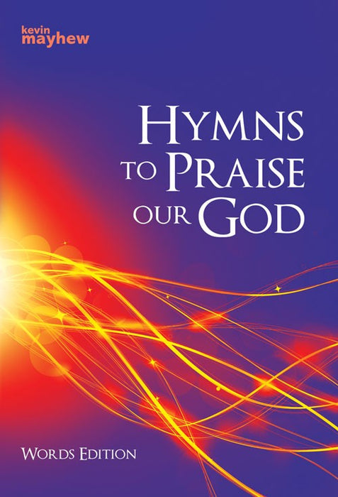 Hymns to Praise Our God Words Edition