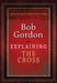 Explaining The Cross Paperback Book - Bob Gordon - Re-vived.com - 1