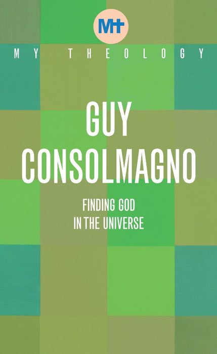 My Theology: Finding God in the Universe