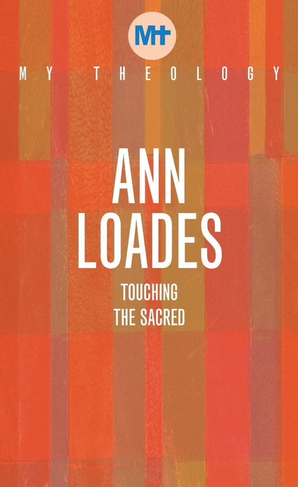 My Theology: Touching the Sacred