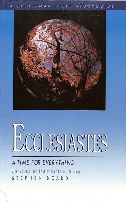 Ecclesiastes: A Time For Everything