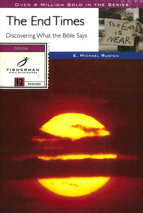End Times, The: Discovering What The Bible Says