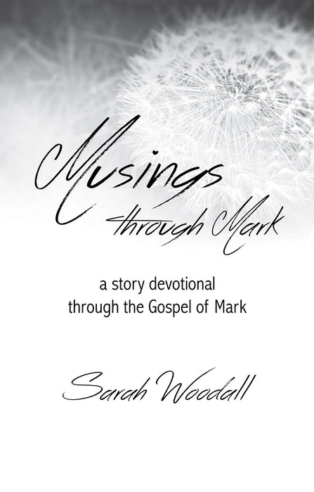 Musings Through Mark - Sarah Woodall - Re-vived.com