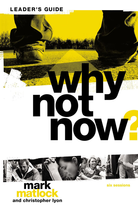 Why Not Now? Leader's Guide: You Don't Have to 'Grow Up' to Follow Jesus