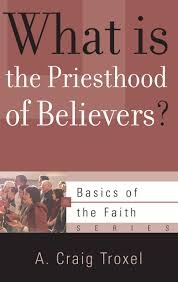 What is the Priesthood of Believers?