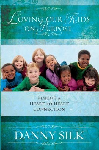Loving Our Kids On Purpose Revised Edition
