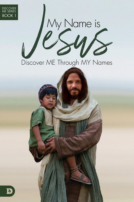 My Name Is Jesus: Discover Me Through My Names
